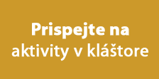 Prispejte na aktivity v kláštore